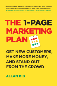 The 1 Page Marketing Plan Get New Customers Make More Money And Stand Out From The Crowd The 1 Page Marketing Plan Get New Customers Make More Money And Stand Out From The Crowd